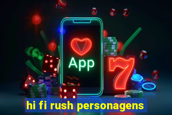 hi fi rush personagens