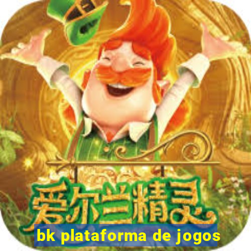 bk plataforma de jogos