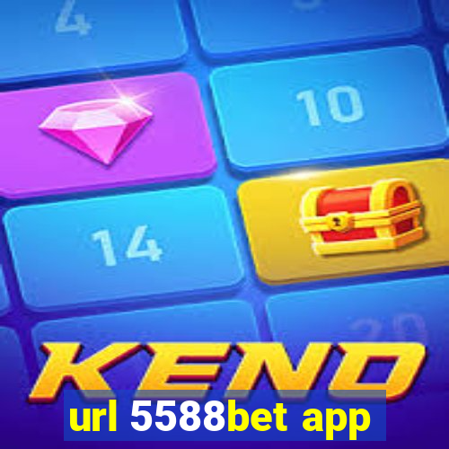 url 5588bet app