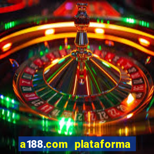 a188.com plataforma de jogos