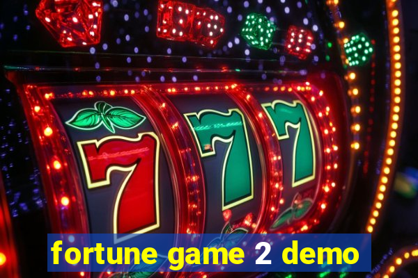 fortune game 2 demo