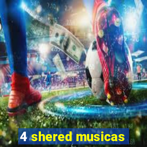 4 shered musicas