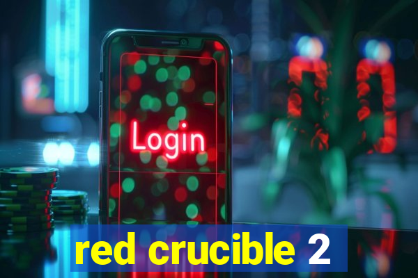 red crucible 2