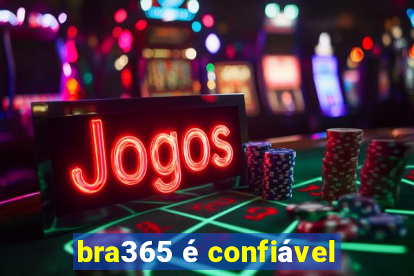 bra365 é confiável