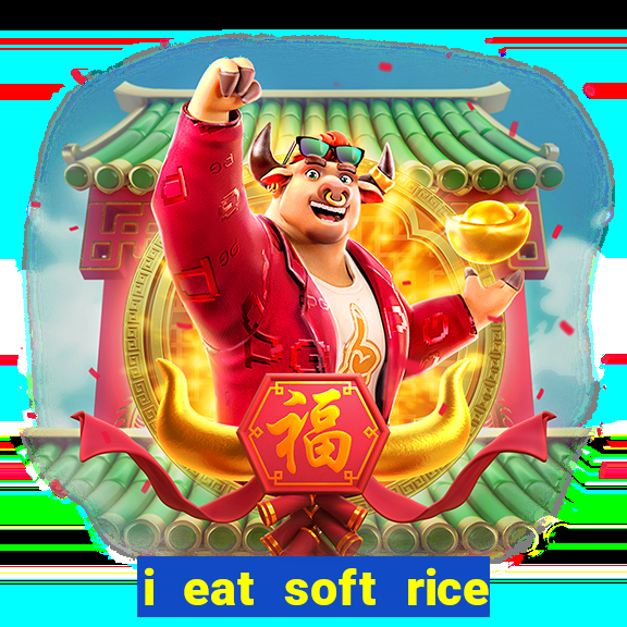 i eat soft rice in another world pt br