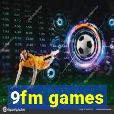 9fm games