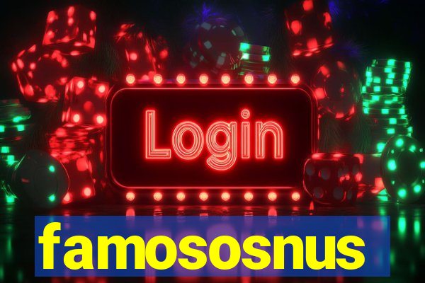 famososnus