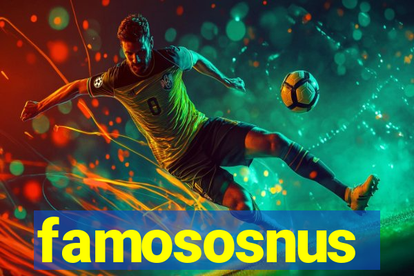 famososnus