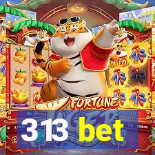 313 bet