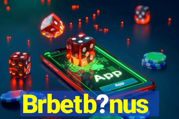 Brbetb?nus