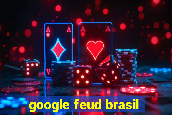 google feud brasil