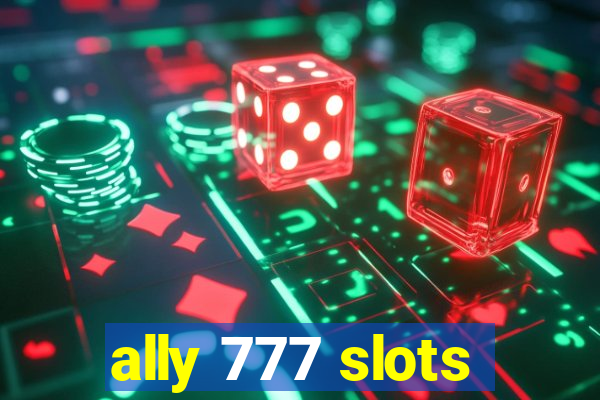 ally 777 slots