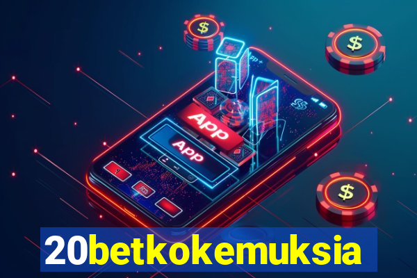 20betkokemuksia