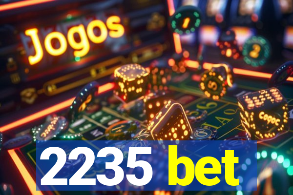 2235 bet