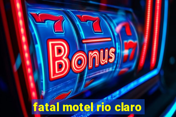 fatal motel rio claro