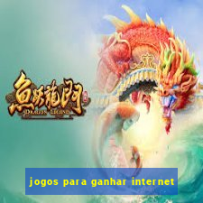 jogos para ganhar internet