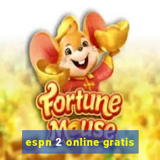 espn 2 online gratis