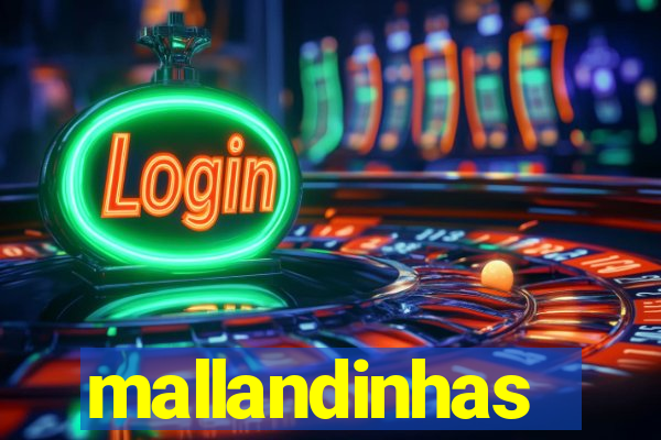 mallandinhas