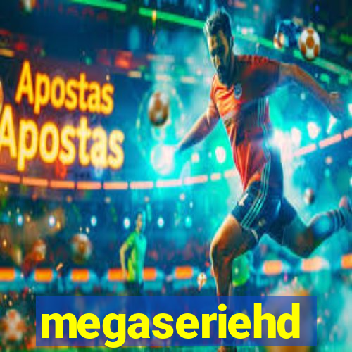 megaseriehd