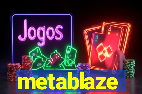 metablaze