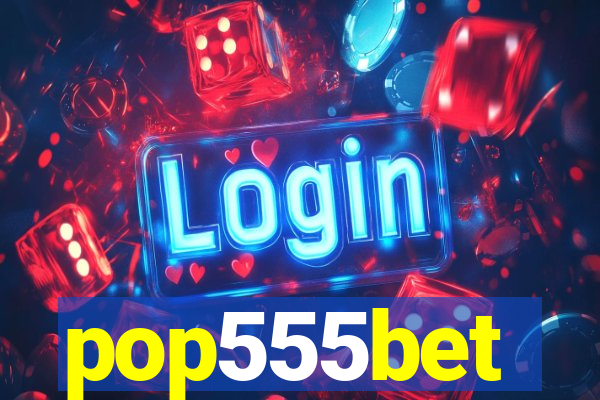 pop555bet