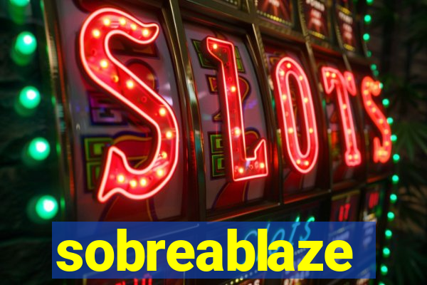 sobreablaze