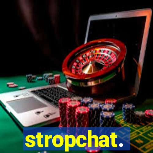 stropchat.