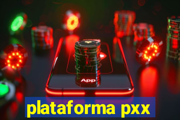 plataforma pxx