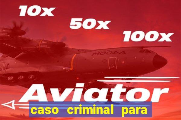 caso criminal para resolver pdf