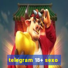 telegram 18+ sexo