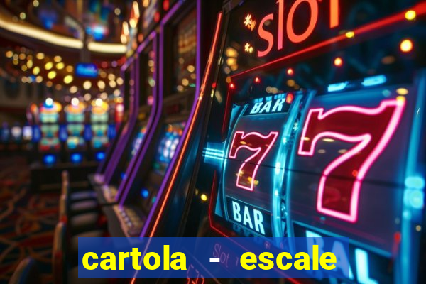 cartola - escale seu time!