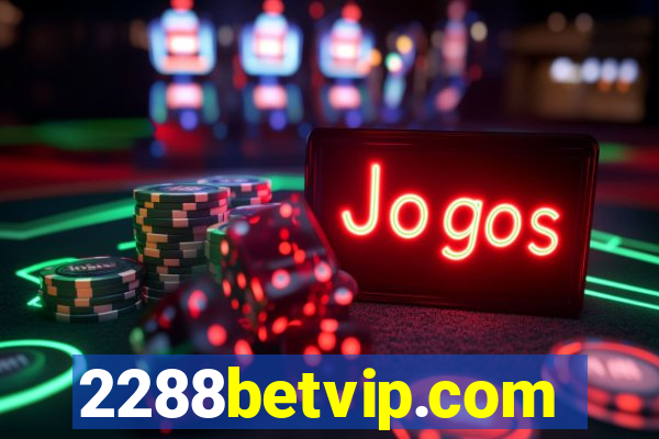 2288betvip.com