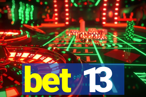 bet 13