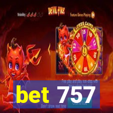 bet 757