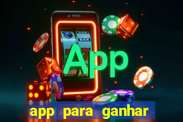 app para ganhar dinheiro jogando