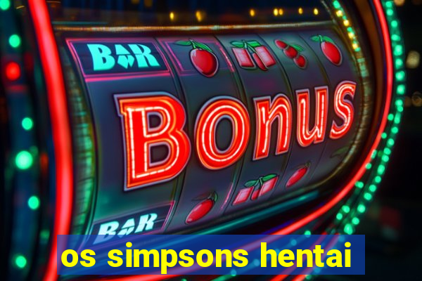 os simpsons hentai