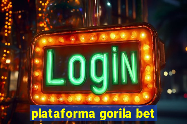 plataforma gorila bet