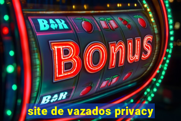 site de vazados privacy