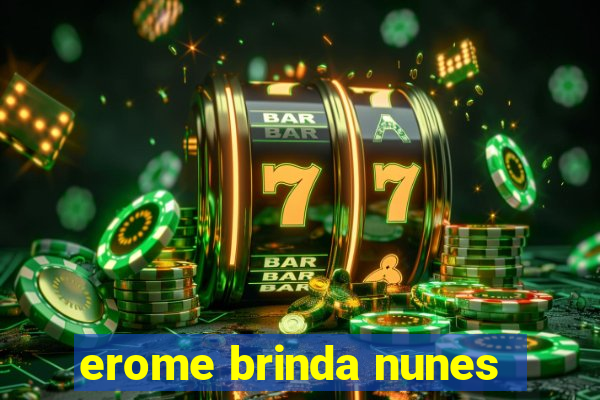 erome brinda nunes