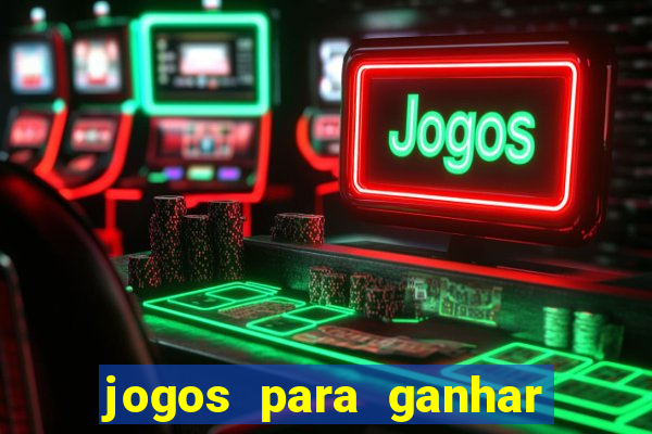 jogos para ganhar dinheiro de verdade grátis