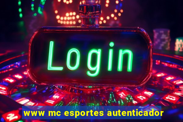 www mc esportes autenticador