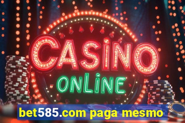 bet585.com paga mesmo