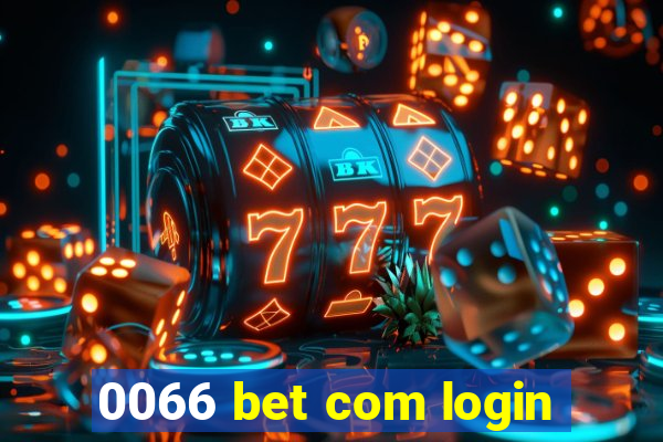 0066 bet com login