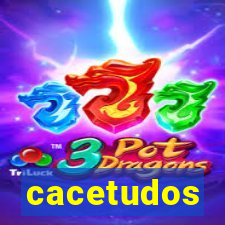 cacetudos