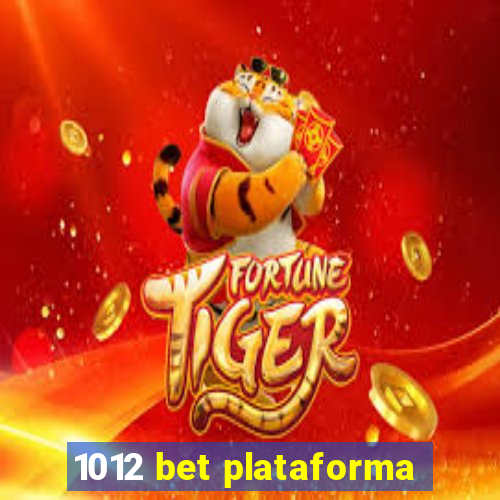 1012 bet plataforma