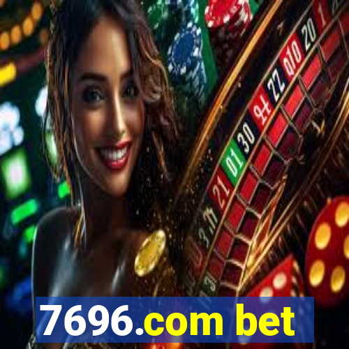 7696.com bet