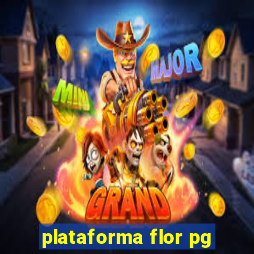 plataforma flor pg