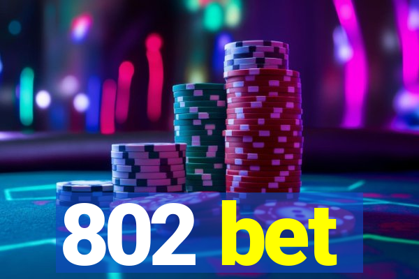 802 bet