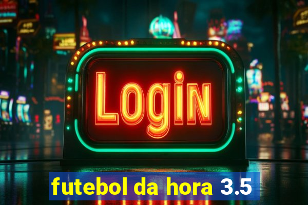 futebol da hora 3.5