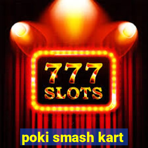 poki smash kart